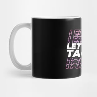 Let's Eat Tacos Mug